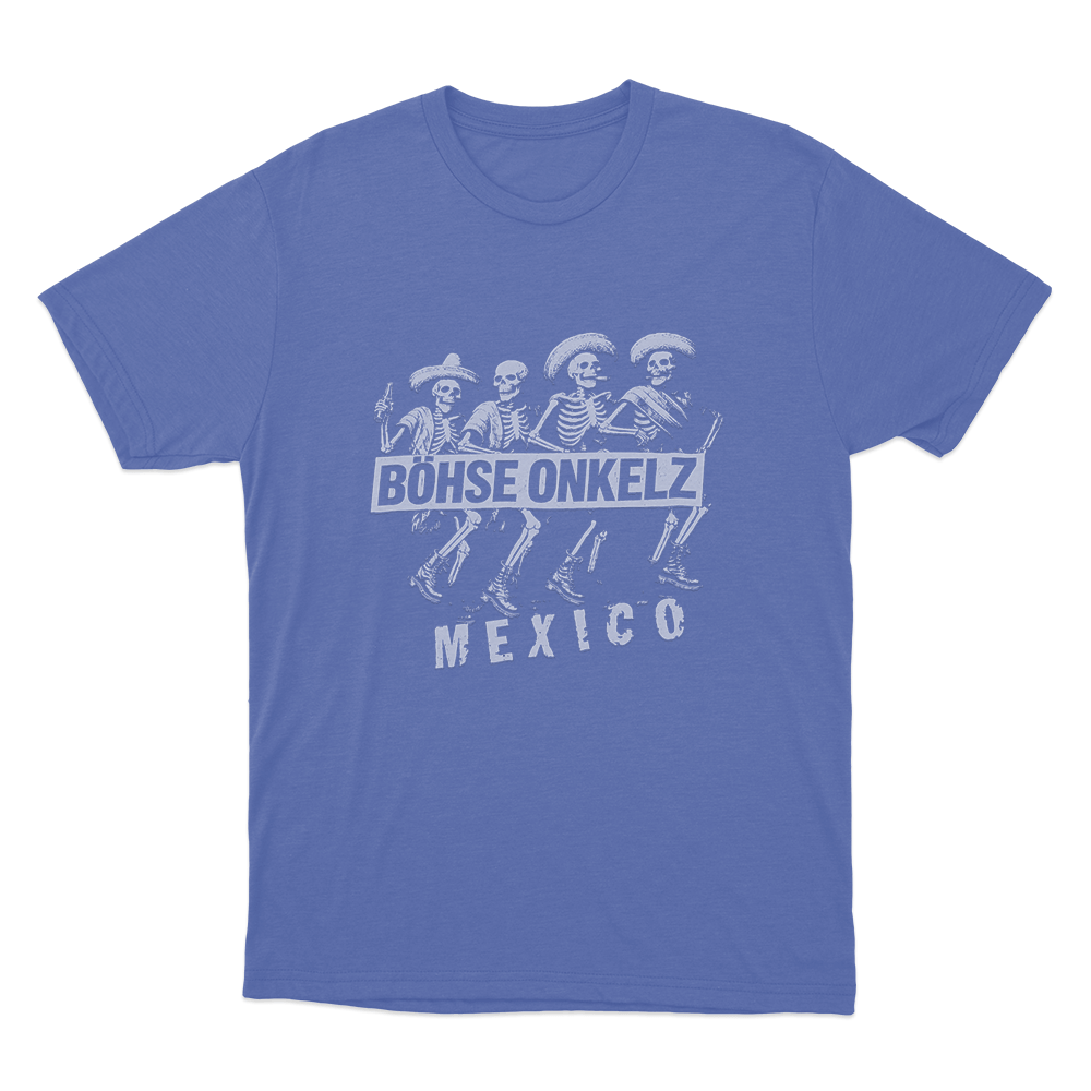 Böhse Onkelz Mexico Skeleton Crew Unisex T Shirt Blue Bohse Onkelz Mexico Skeleton Crew Unisex T Shirt Blue